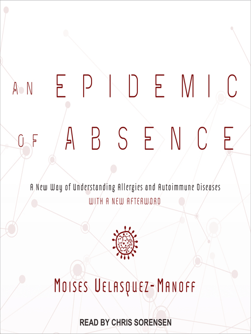 Title details for An Epidemic of Absence by Moises Velasquez-Manoff - Available